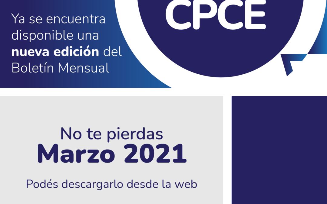 Boletín Mensual “Mi CPCE” – Marzo 2021