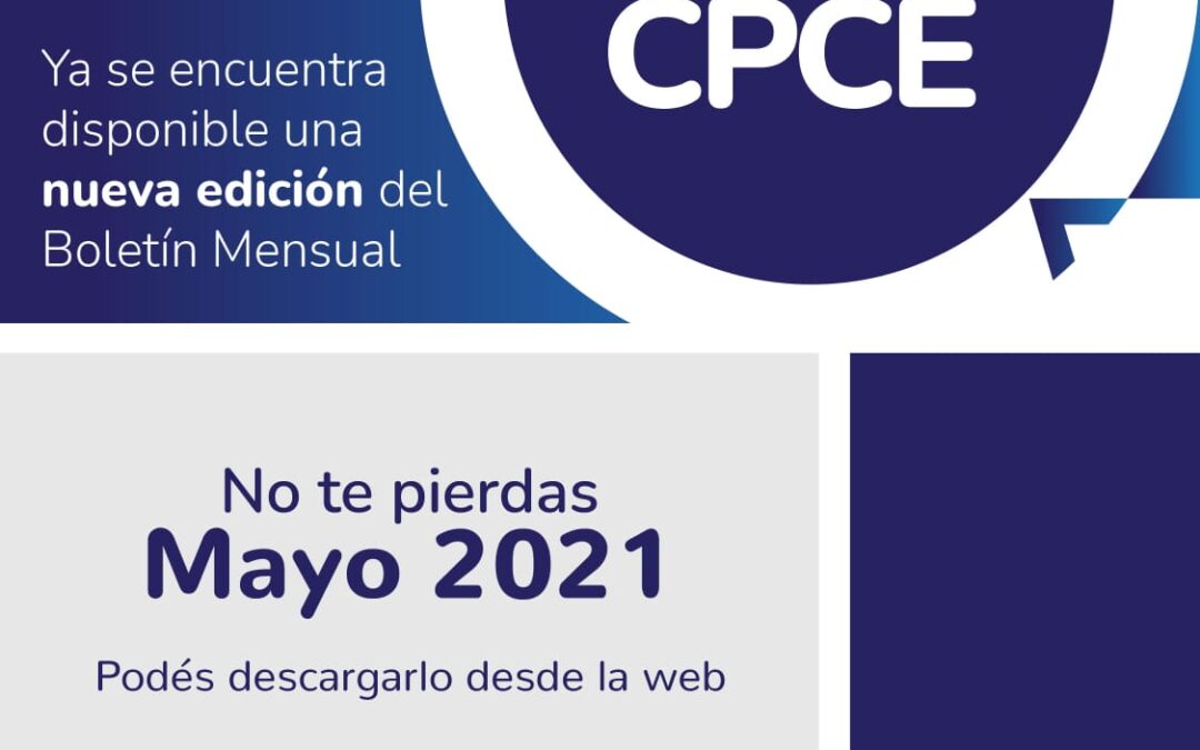 Boletín Mensual “Mi CPCE” – Mayo 2021